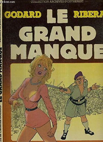 Le Grand manque. Vol. 1. Le Grand manque