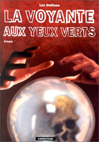 Cristal. Vol. 1. La voyante aux yeux verts