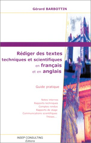 Rédiger des textes techniques et scientifiques en français et en anglais : guide pratique