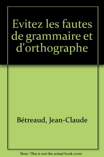 Evitez les fautes de grammaire et d'orthographe