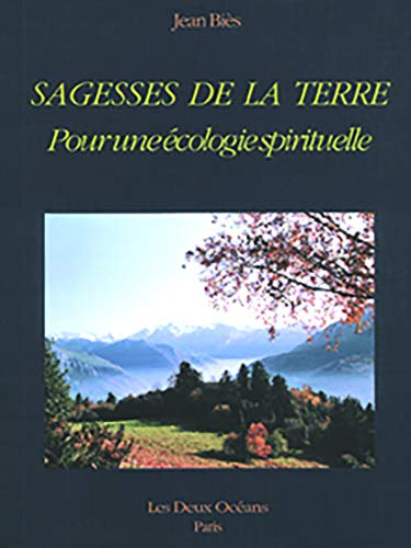Sagesses de la terre : pour une écologie spirituelle