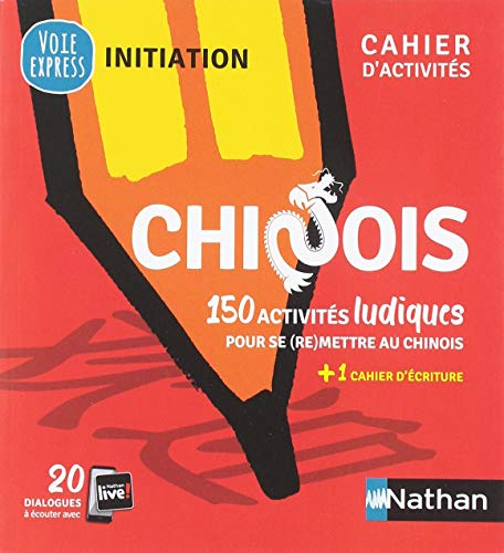 Chinois : 150 activités ludiques pour se (re)mettre au chinois : cahier d'activités + 1 cahier d'écr