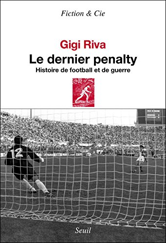 Le dernier pénalty : histoire de football et de guerre