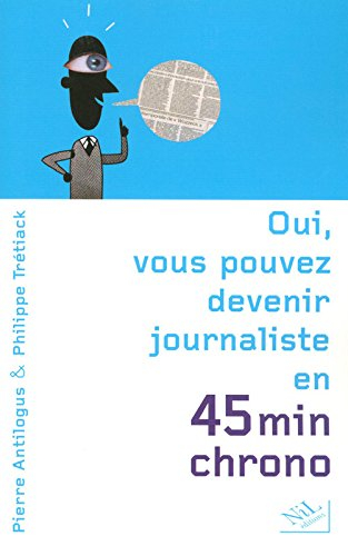 Oui, vous pouvez devenir journaliste en 45 minutes chrono