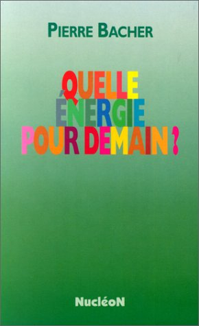Quelle énergie pour demain ?