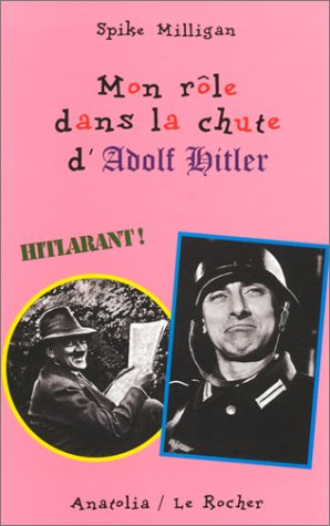Mon rôle dans la chute d'Adolf Hitler