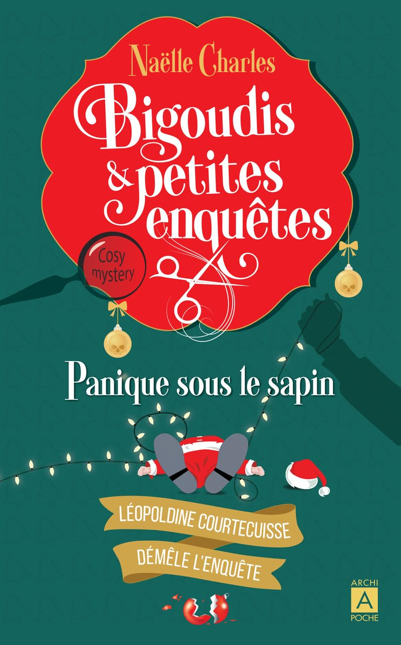 Bigoudis & petites enquêtes : Léopoldine Courtecuisse démêle l'enquête. Vol. 4. Panique sous le sapi