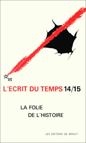Ecrit du temps (L'), n° 14-15. La Folie de l'histoire