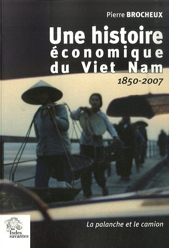Une histoire économique du Vietnam : 1850-2007 : la palanche et le camion