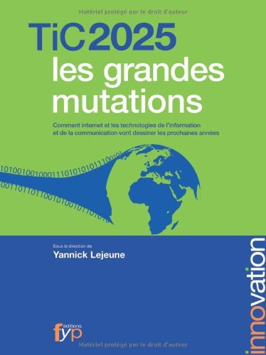TIC 2025, les grandes mutations : comment Internet et les technologies de l'information et de la com