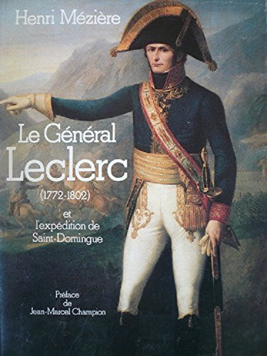 Le Général Leclerc (1772-1802) et l'expédition de Saint-Domingue