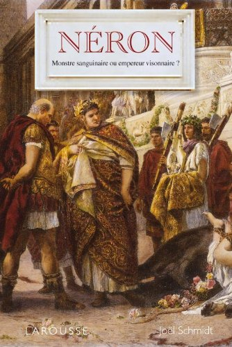 Néron : monstre sanguinaire ou empereur visionnaire ?