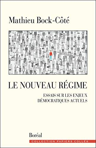 Le nouveau régime : essais sur les enjeux démocratiques actuels