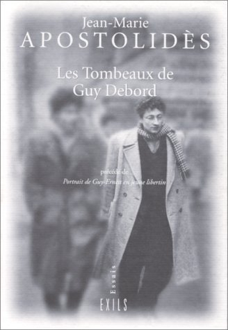 Les tombeaux de Guy Debord. Portrait de Guy-Ernest en jeune libertin