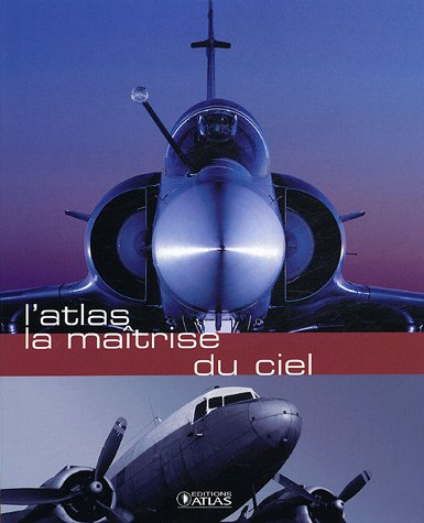 La maîtrise du ciel : l'atlas