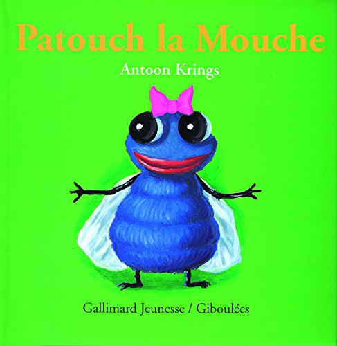 Les livres-tirettes Drôles de petites bêtes. Vol. 12. Patouch la mouche