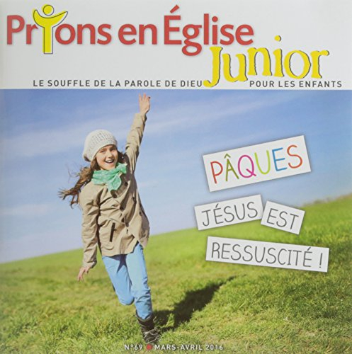 Prions En Eglise Junior n°69 Mars Avril 16