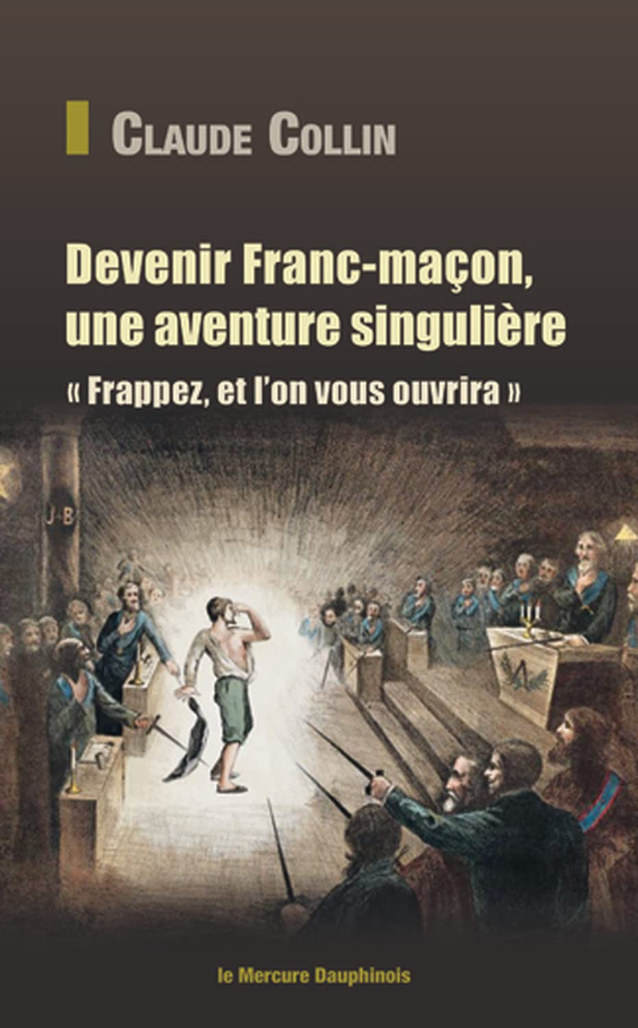 Devenir franc-maçon, une aventure singulière : frappez, et l'on vous ouvrira