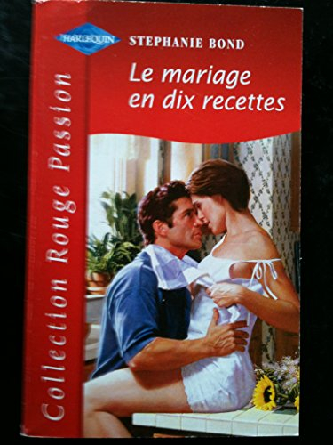 le mariage en dix recettes (collection rouge passion)