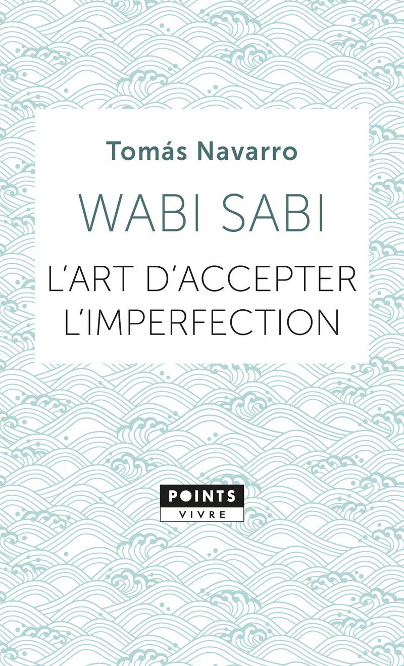Wabi sabi : l'art d'accepter l'imperfection