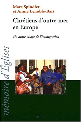 Chrétiens d'outre-mer en Europe : un autre visage de l'immigration