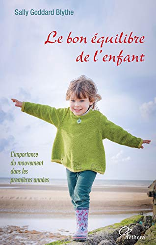 Le bon équilibre de l'enfant : L´importance du mouvement dans les premières années