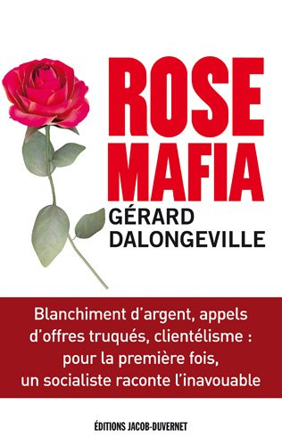Rose mafia : blanchiment d'argent, appels d'offres truqués, clientélisme : pour la première fois, un