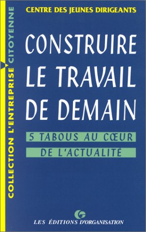Construire le travail de demain : 5 tabous au coeur de l'actualité