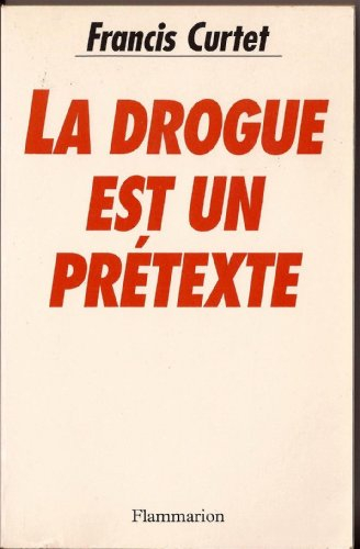 la drogue est un prétexte