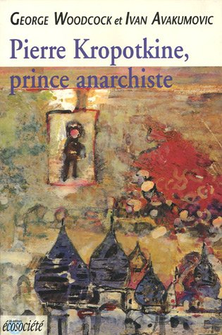 Pierre Kropotkine, prince anarchiste