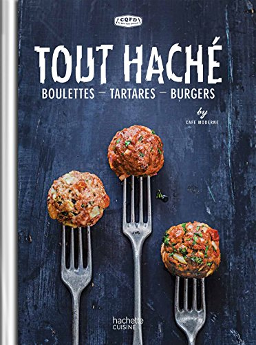 Tout haché : boulettes, tartares, burgers