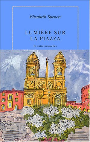 Lumière sur la piazza : et autres nouvelles