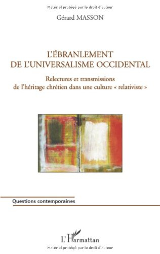 L'ébranlement de l'universalisme occidental : relectures et transmissions de l'héritage chrétien dan