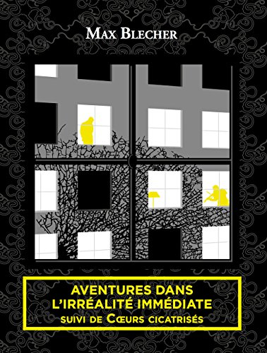 aventures dans l'irréalité immédiate : suivi de coeurs cicatrisés