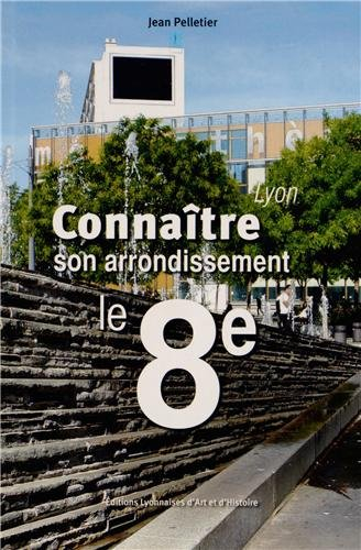 Lyon, connaître son arrondissement : le 8e