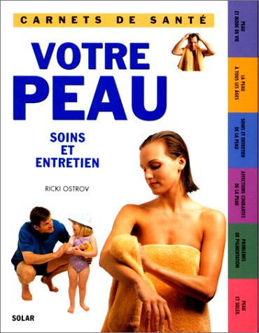 Votre peau : soins et entretien
