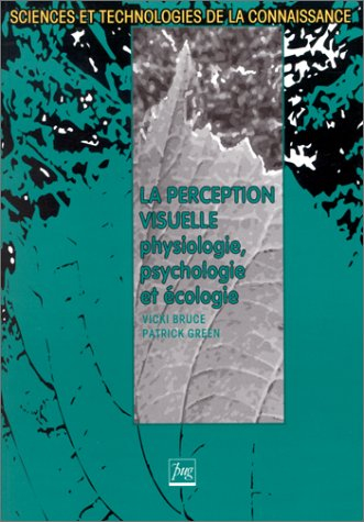 La Perception visuelle : physiologie, psychologie et écologie