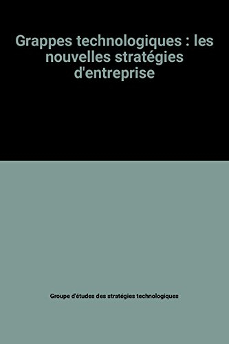 Grappes technologiques : les nouvelles stratégies d'entreprise