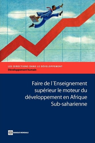 Faire De L'enseignement Superieur Le Moteur Du Developpement En Afrique Sub-saharienne