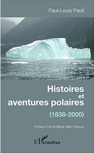 Histoires et aventures polaires : 1838-2000