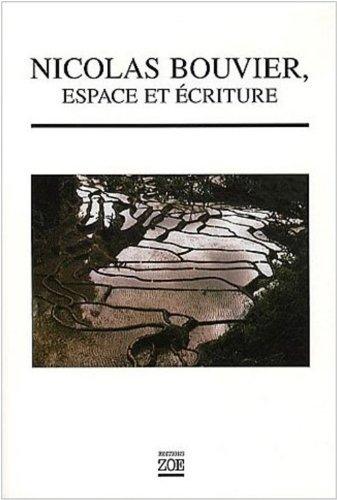 Nicolas Bouvier, espace et écriture