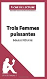 Trois femmes puissantes de Marie NDiaye (Fiche de lecture): Résumé complet et analyse détaillée de l
