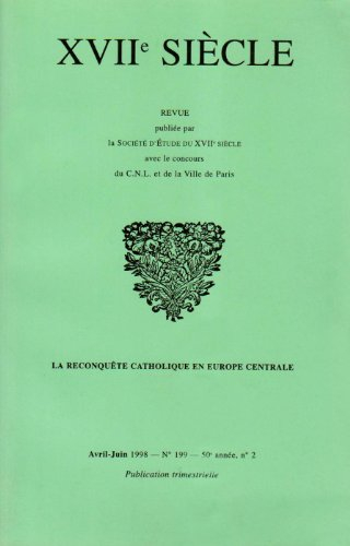 Dix-septième siècle, n° 199. La reconquête catholique en Europe centrale