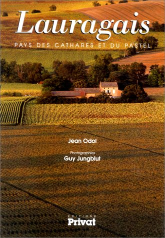 Le Lauragais : pays des Cathares et du pastel