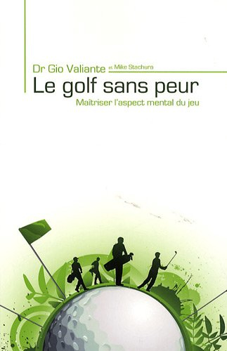 Le golf sans peur : maîtriser l'aspect mental du jeu