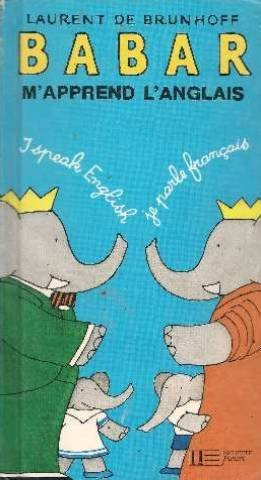Babar m'apprends l'anglais : mon premier dictionnaire bilingue