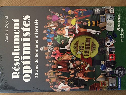 Résolument optimistes : 20 ans de Semaine infernale