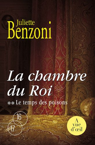 Le temps des poisons. Vol. 2. La chambre du roi