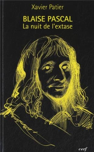 Blaise Pascal : la nuit de l'extase