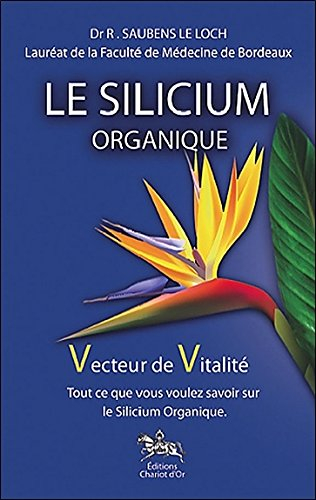 Le silicium organique : vecteur de vitalité : tout ce que vous voulez savoir sur le silicium organiq